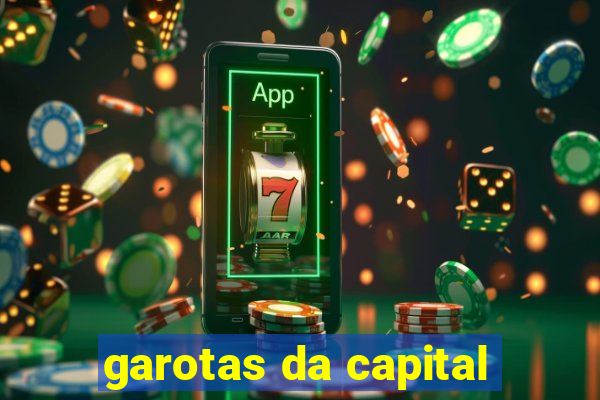 garotas da capital