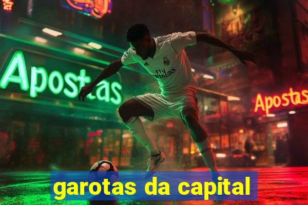 garotas da capital