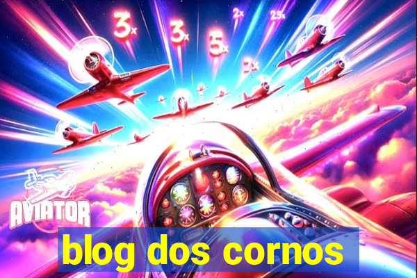 blog dos cornos