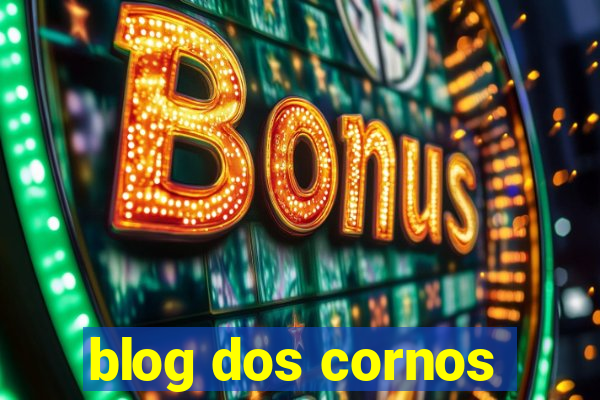 blog dos cornos