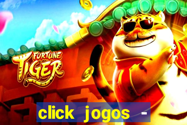 click jogos - ganhar dinheiro