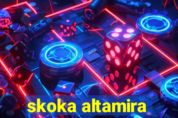 skoka altamira