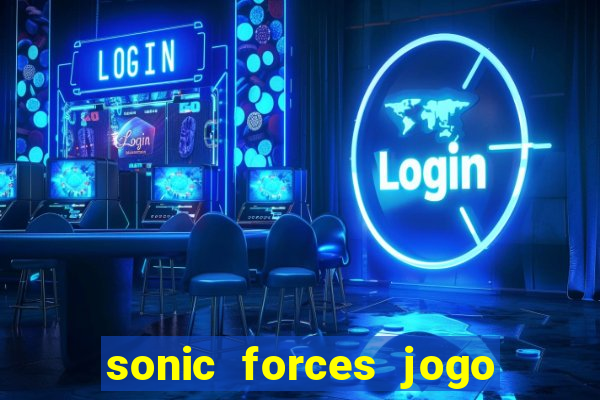 sonic forces jogo de corrida dinheiro infinito