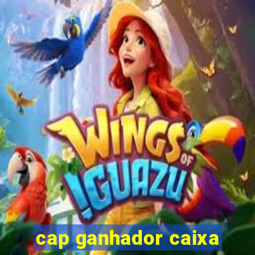 cap ganhador caixa