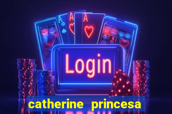 catherine princesa de gales