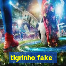 tigrinho fake