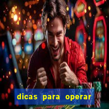 dicas para operar na iq option