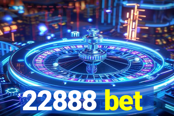 22888 bet