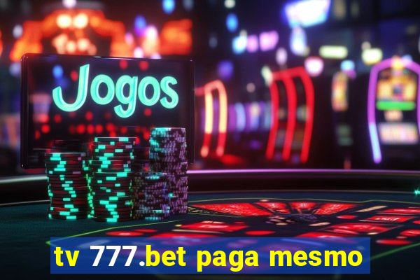 tv 777.bet paga mesmo