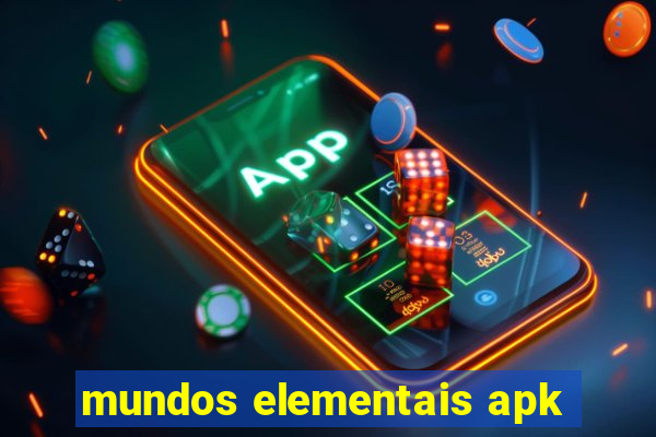 mundos elementais apk