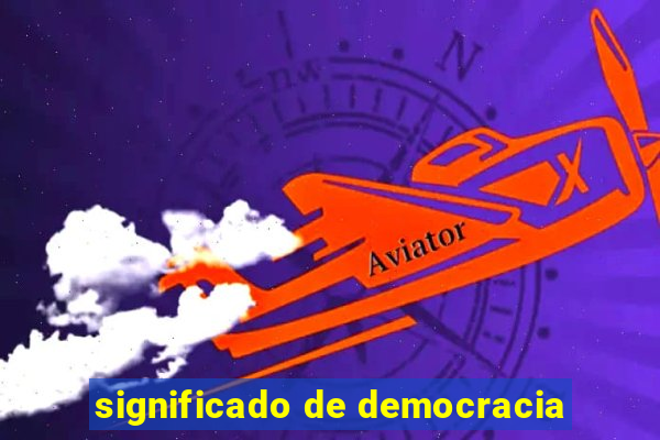 significado de democracia