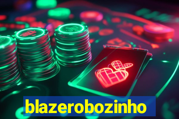 blazerobozinho