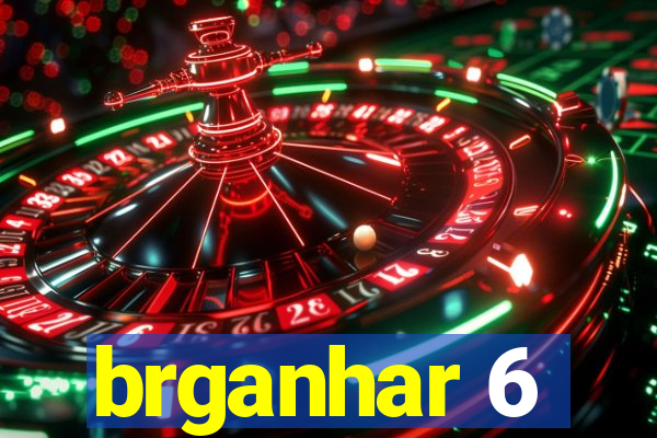 brganhar 6