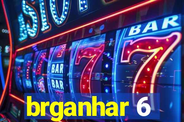 brganhar 6