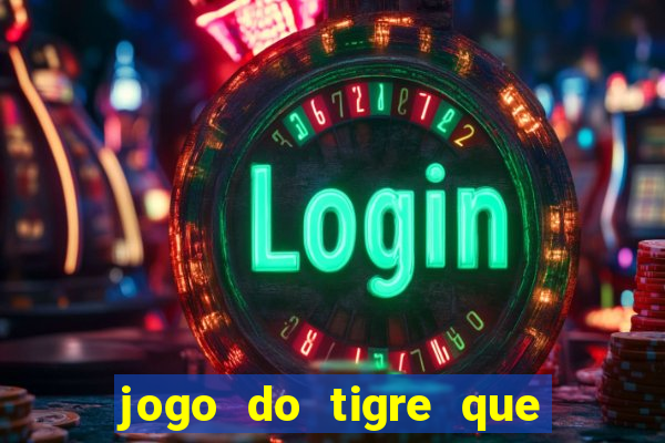 jogo do tigre que paga dinheiro de verdade