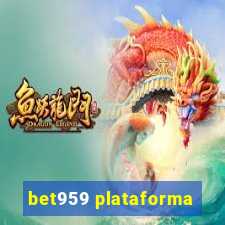 bet959 plataforma