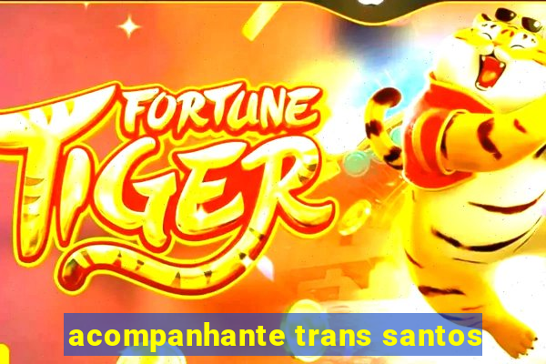 acompanhante trans santos