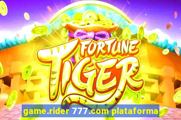 game.rider 777.com plataforma