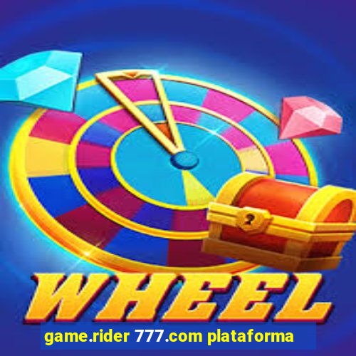 game.rider 777.com plataforma