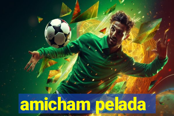 amicham pelada