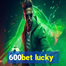 600bet lucky