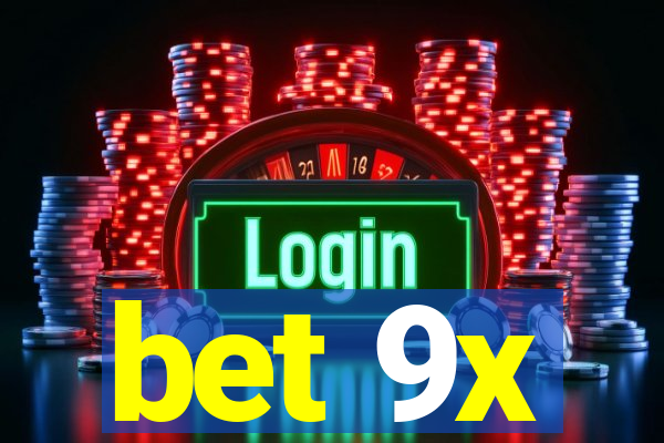 bet 9x