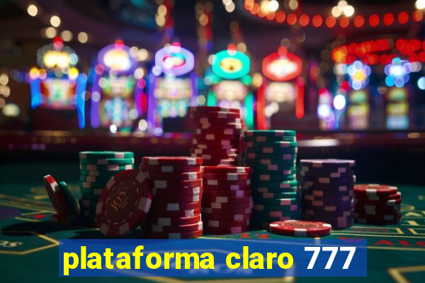 plataforma claro 777