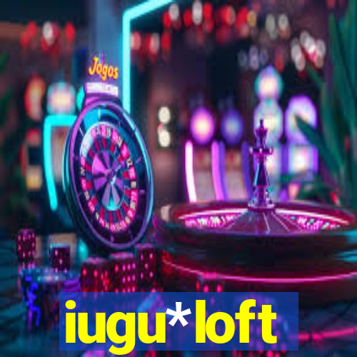 iugu*loft