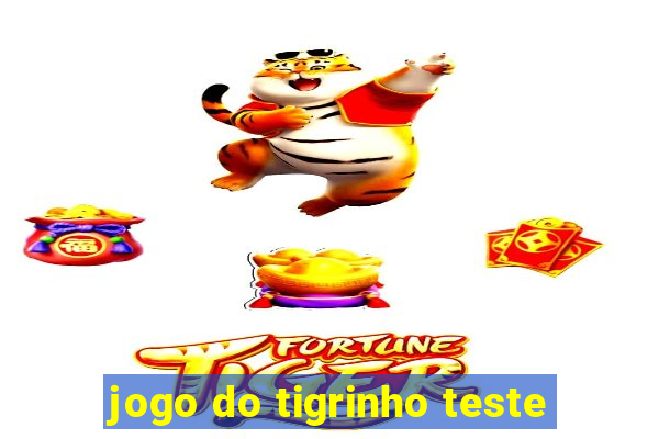 jogo do tigrinho teste