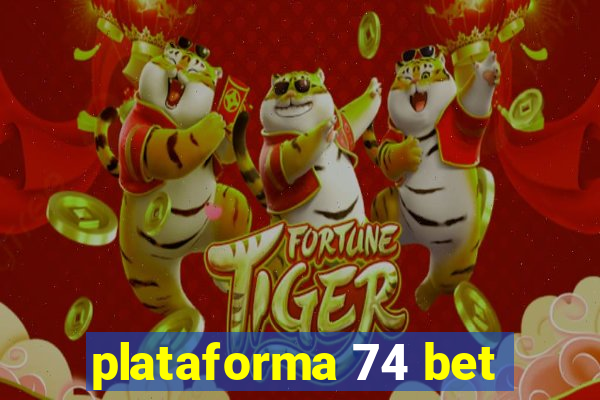 plataforma 74 bet