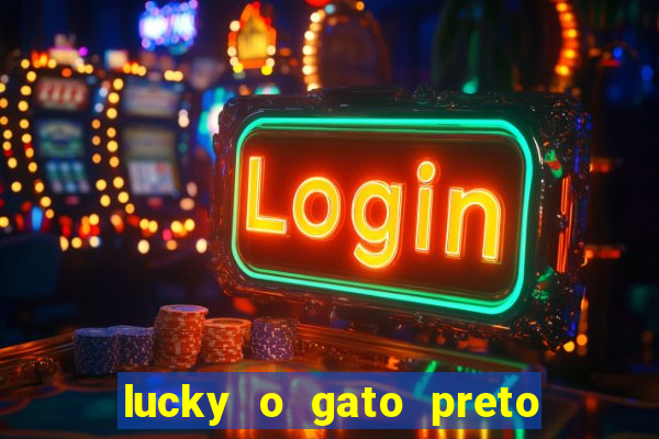 lucky o gato preto filme completo dublado download