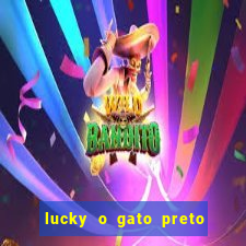 lucky o gato preto filme completo dublado download