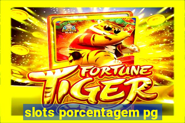 slots porcentagem pg