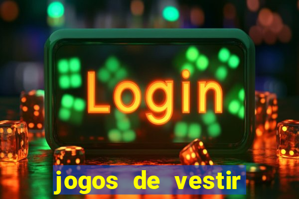 jogos de vestir click jogos