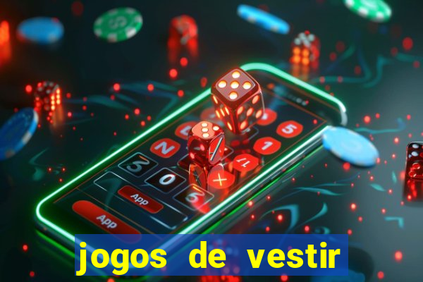 jogos de vestir click jogos