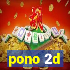 pono 2d