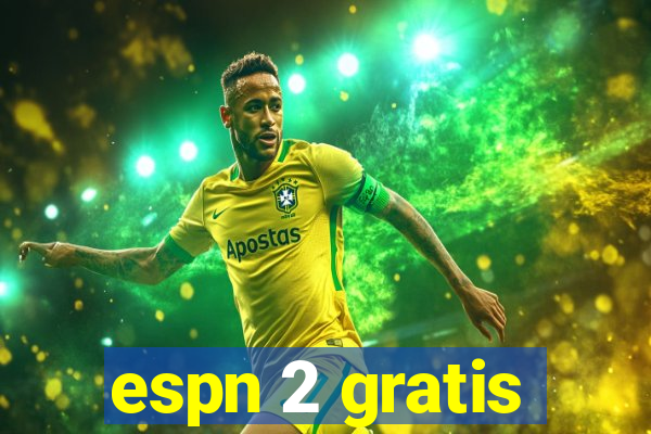 espn 2 gratis