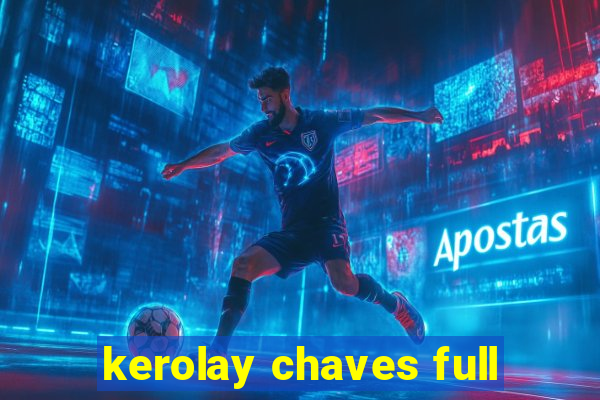 kerolay chaves full