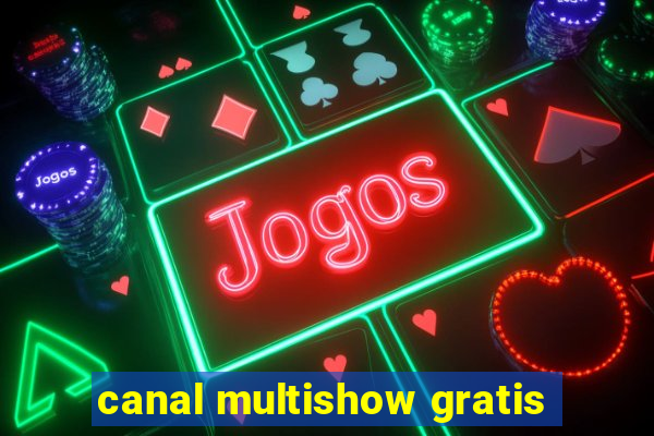 canal multishow gratis