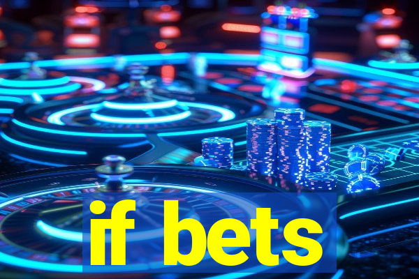 if bets