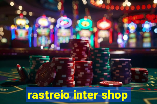 rastreio inter shop