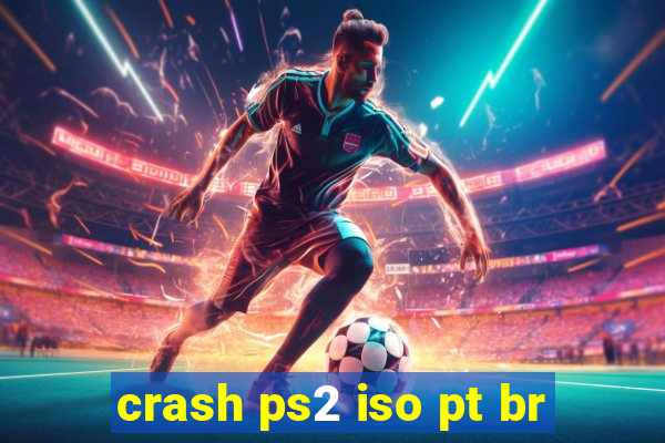 crash ps2 iso pt br