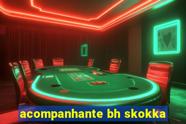 acompanhante bh skokka