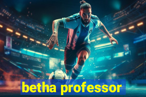 betha professor