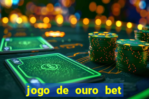 jogo de ouro bet codigo promocional