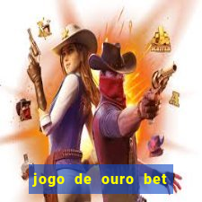 jogo de ouro bet codigo promocional