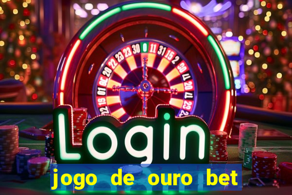 jogo de ouro bet codigo promocional