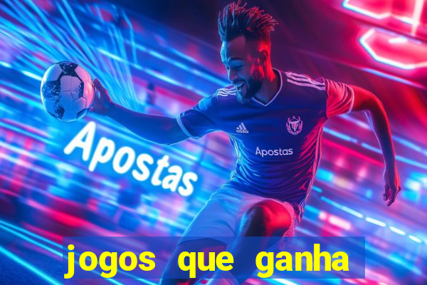 jogos que ganha dinheiro de verdade sem depositar