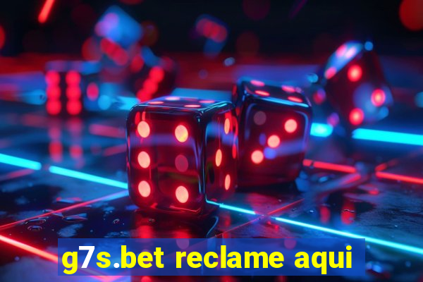 g7s.bet reclame aqui