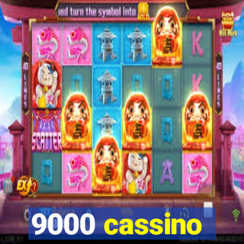 9000 cassino